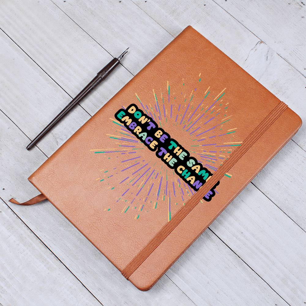 "Embrace The Change" Vegan Leather Journal
