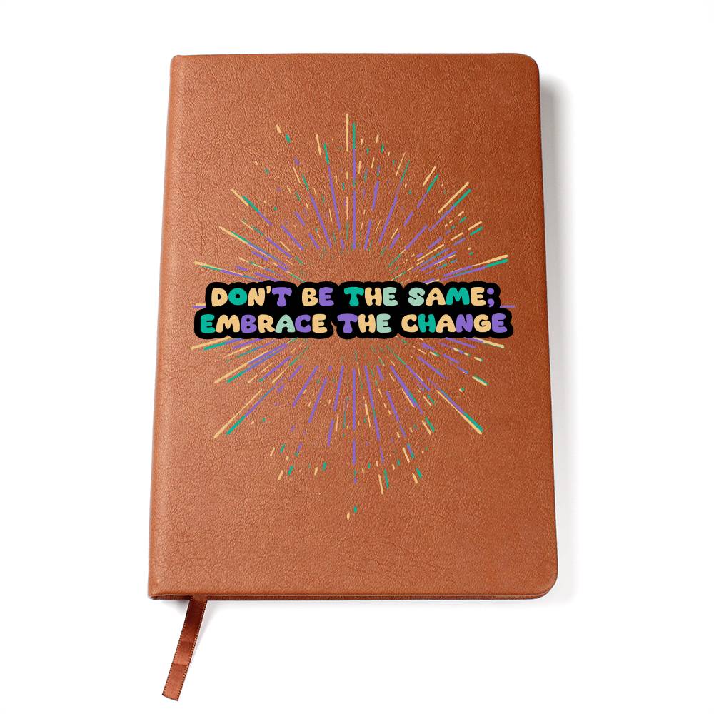 "Embrace The Change" Vegan Leather Journal