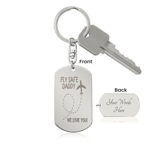 "Fly Safe Daddy" Engraved Keychain