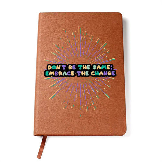 "Embrace The Change" Vegan Leather Journal